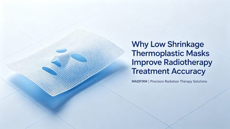 Why Low Shrinkage Thermoplastic Masks Improve Radiotherapy Treatment Accuracy